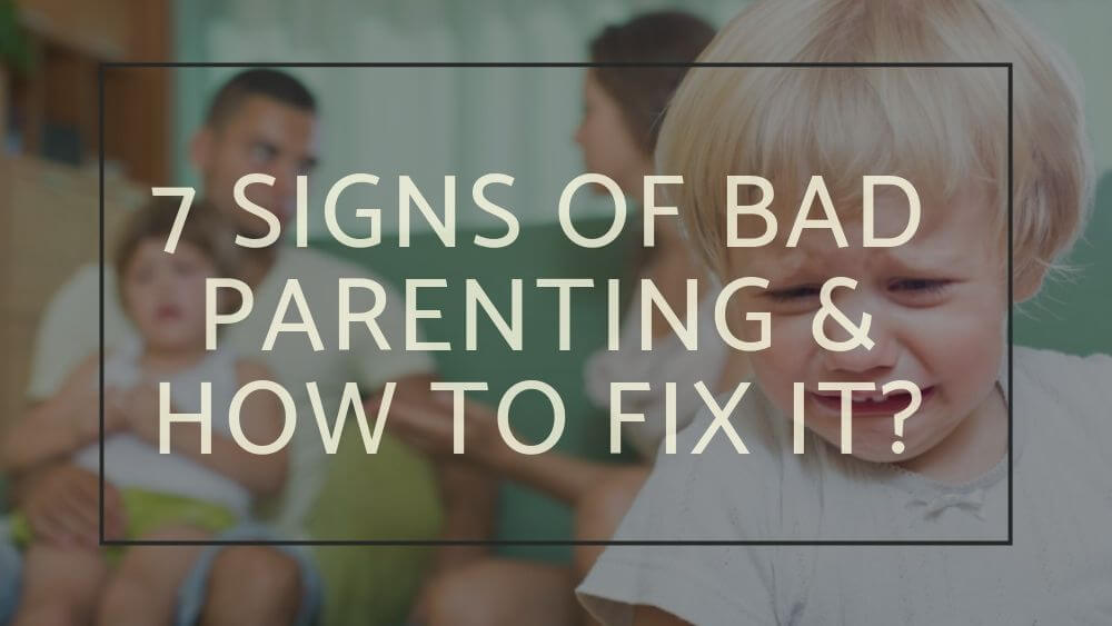 signs of bad parenting
