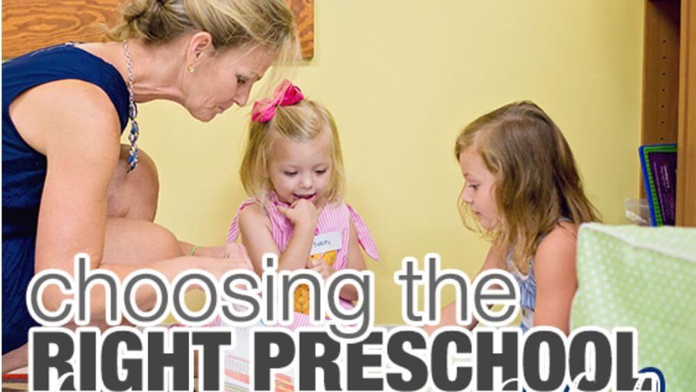 how to choose the right preschool for your child