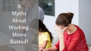 myths about working moms